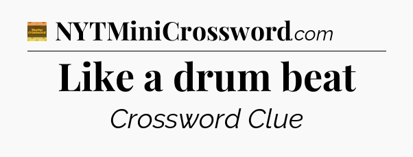 Like a drum beat - Eugene Sheffer Crossword
