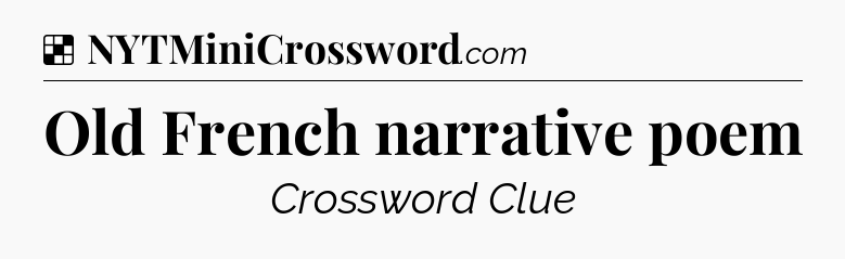 Solution: Old French narrative poem - NYT Crossword