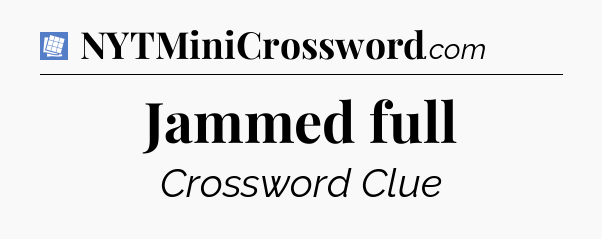 Jammed full Puzzle Page Crossword Clue