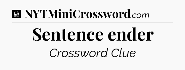 Sentence ender - LA Times Crossword