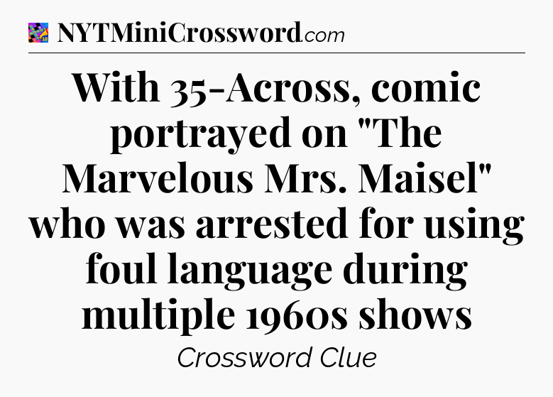 With 35-Across, comic portrayed on 