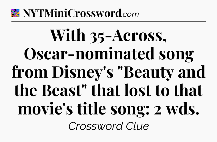 With 35-Across, Oscar-nominated song from Disney's 