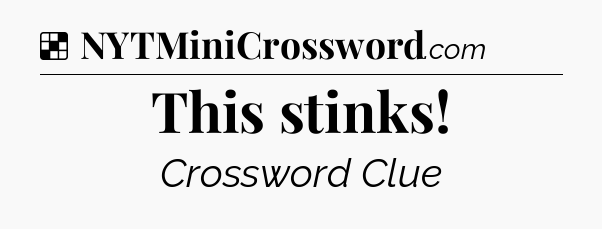 Solution: This stinks - NYT Crossword