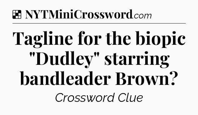 Solution: Tagline for the biopic 