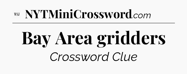 Bay Area gridders - WSJ Crossword