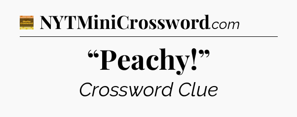 “Peachy!” - Eugene Sheffer Crossword