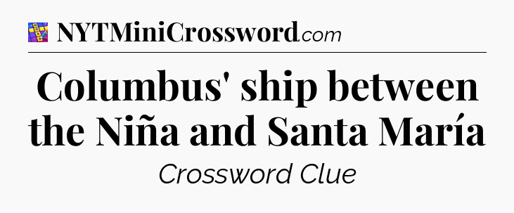 Columbus' ship between the Niña and Santa María Codycross