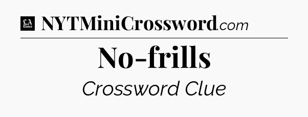 No-frills - LA Times Crossword