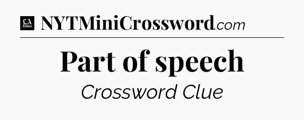 Part of speech - LA Times Crossword