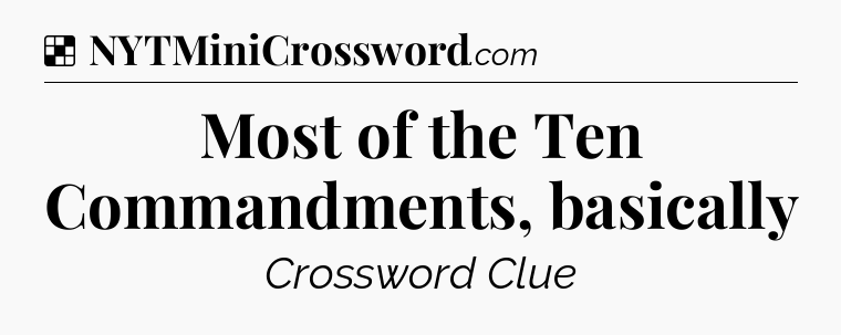 Solution: Most of the Ten Commandments, basically - NYT Crossword
