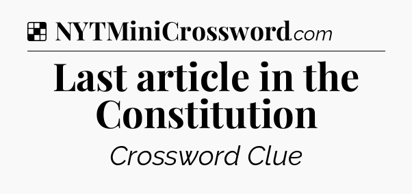 Solution: Last article in the Constitution - NYT Crossword