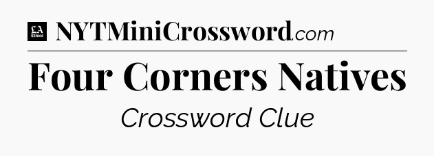 Four Corners Natives - LA Times Crossword