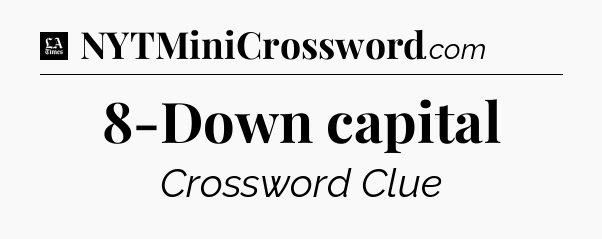 8-Down capital - LA Times Crossword