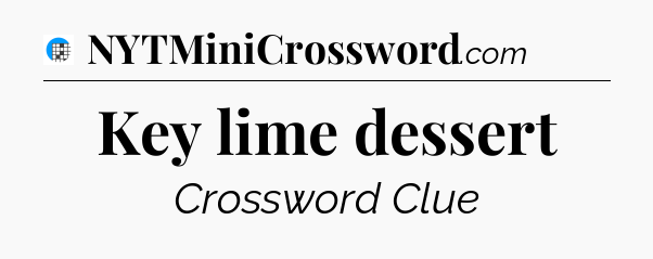 Key lime dessert Crossword Clue