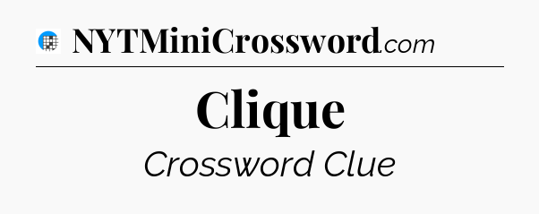 Clique Crossword Clue