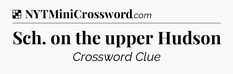 Solution: Sch. on the upper Hudson - NYT Crossword