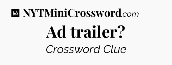 Ad trailer - LA Times Crossword
