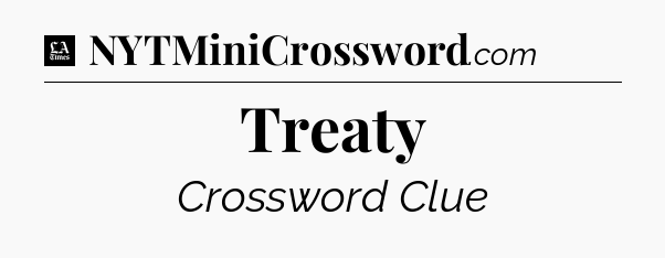 Treaty - LA Times Crossword