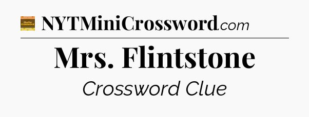 Mrs. Flintstone - Eugene Sheffer Crossword