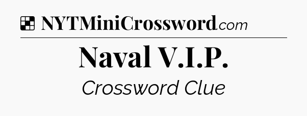 Solution: Naval V.I.P - NYT Crossword
