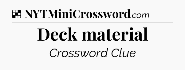 Solution: Deck material - NYT Crossword