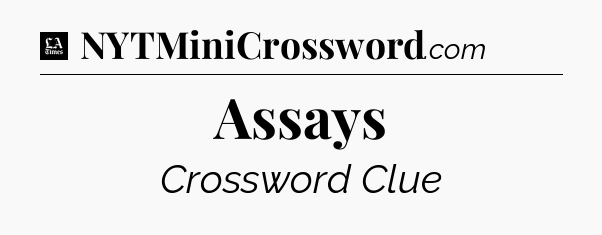 Assays - LA Times Crossword