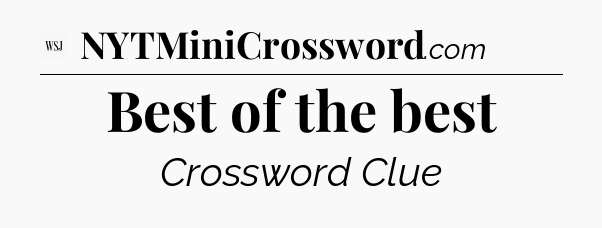 Best of the best - WSJ Crossword