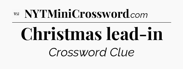 Christmas lead-in - WSJ Crossword
