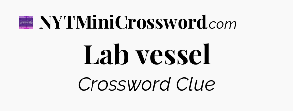 Lab vessel - Thomas Joseph Crossword