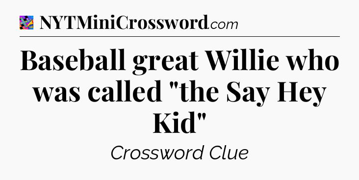 Baseball great Willie who was called 