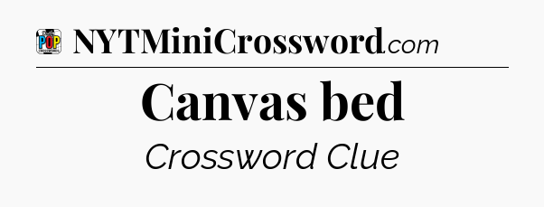 Canvas bed Crossword Clue