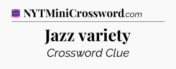 Jazz variety - Thomas Joseph Crossword