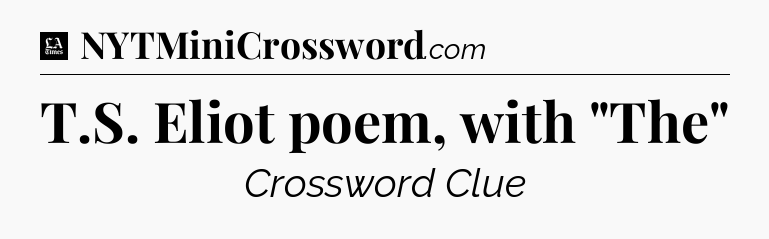 T.S. Eliot poem, with 