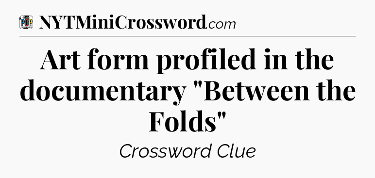 Art form profiled in the documentary 