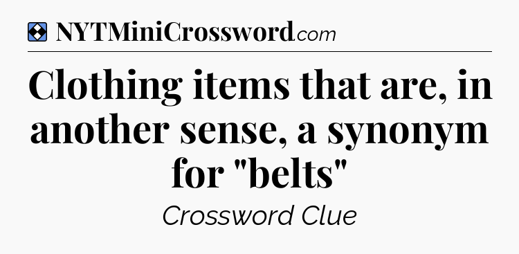 Solution: Clothing items that are, in another sense, a synonym for 