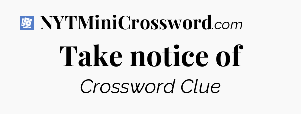Take notice of Puzzle Page Crossword Clue