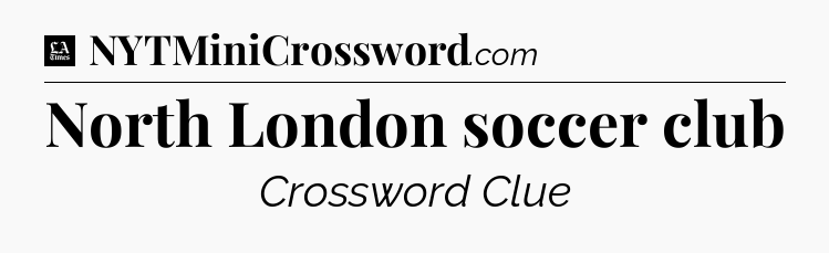 North London soccer club - LA Times Crossword