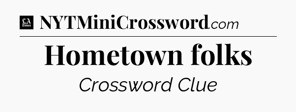 Hometown folks - LA Times Crossword