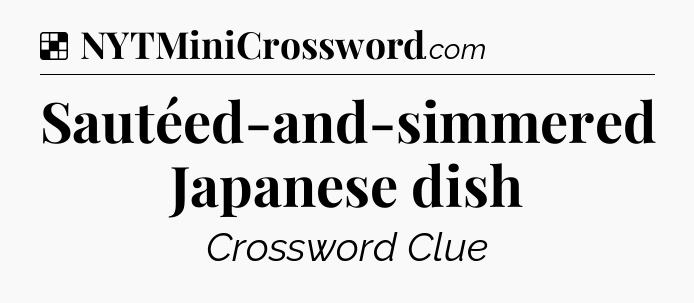 Solution: Sautéed-and-simmered Japanese dish - NYT Crossword