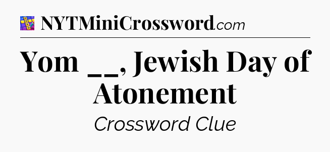 Yom __, Jewish Day of Atonement Codycross