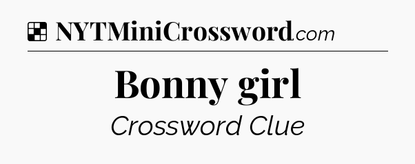 Solution: Bonny girl - NYT Crossword
