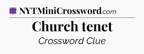 Church tenet - Thomas Joseph Crossword