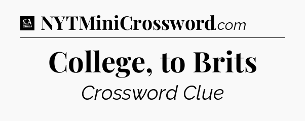 College, to Brits - LA Times Crossword