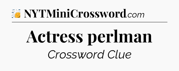 Actress perlman - 7 Little Words