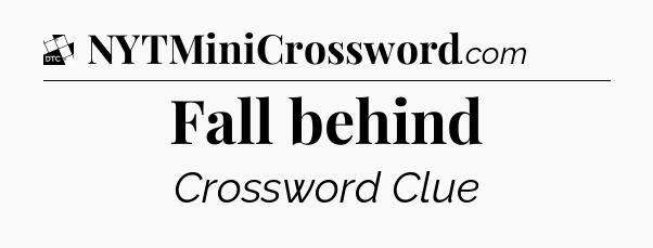 Fall behind - Daily Themed Classic Crossword