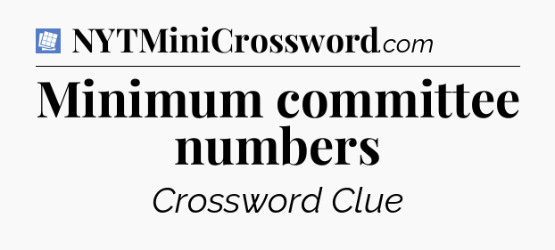 Minimum committee numbers Puzzle Page Crossword Clue