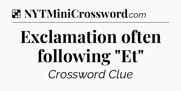 Solution: Exclamation often following 