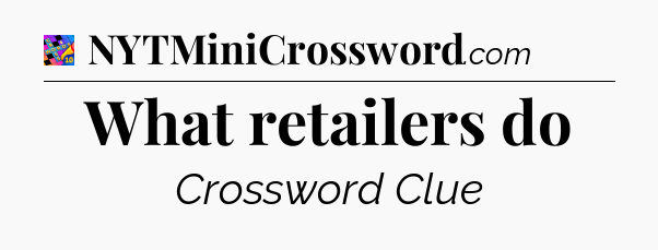 What retailers do Crossword Clue