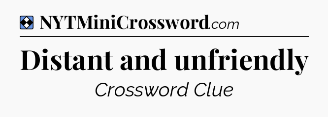 Solution: Distant and unfriendly - NYT Mini Crossword