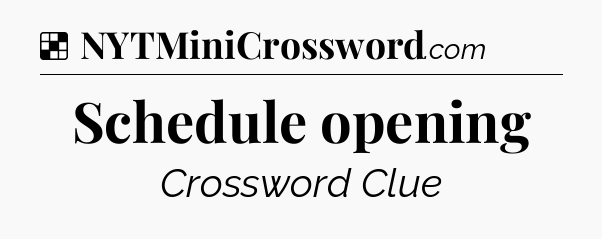 Schedule opening NYT Crossword